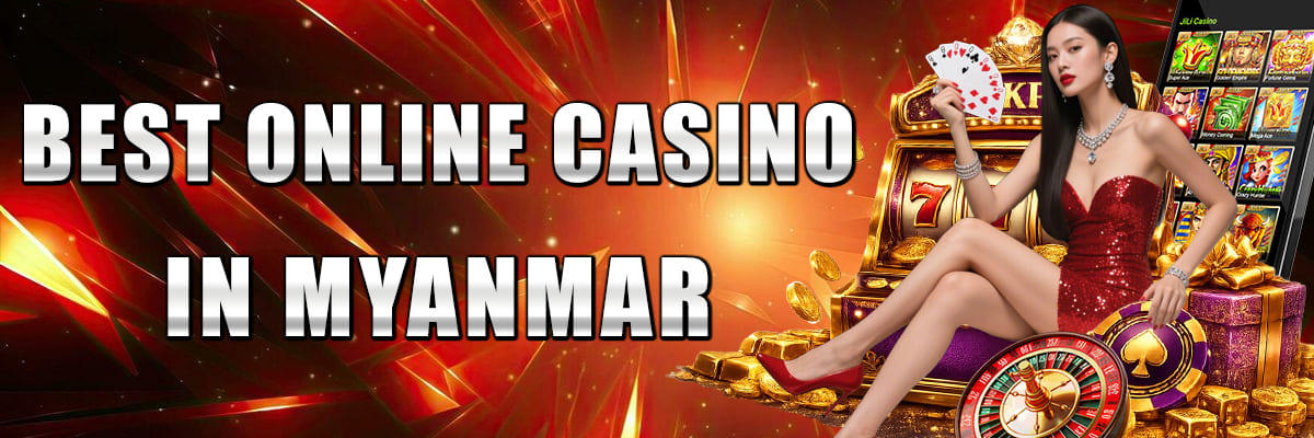 BEST ONLINE CASINO IN MYANMAR